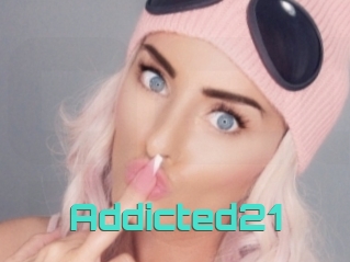Addicted21