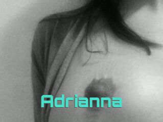Adrianna