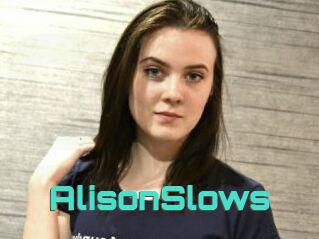AlisonSlows