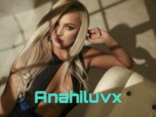 Anahiluvx