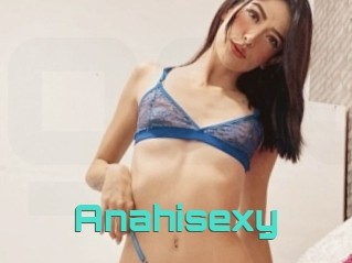 Anahisexy