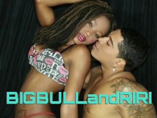 BIGBULLandRIRI