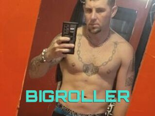 BIGROLLER