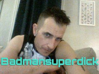 Badmansuperdick