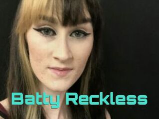 Batty_Reckless