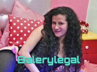 Balerylegal
