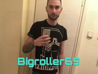 Bigroller69