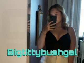 Bigtittybushgal