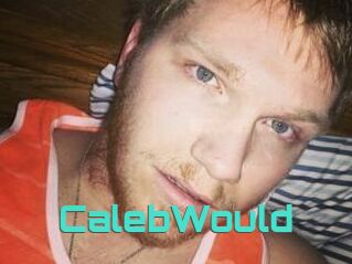 CalebWould