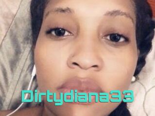 Dirtydiana33