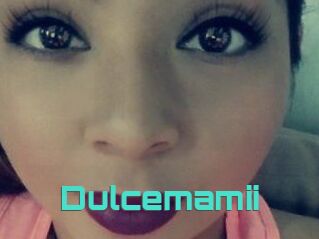 Dulcemamii