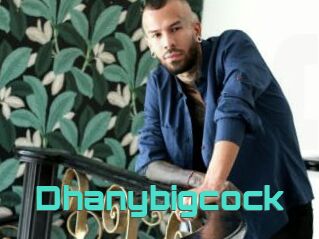 Dhanybigcock