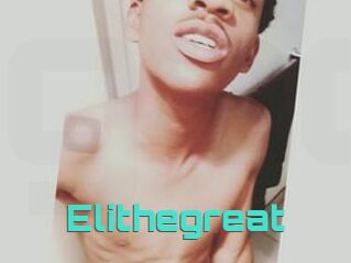 Elithegreat