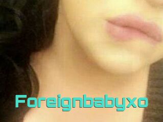 Foreignbabyxo