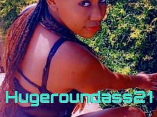 Hugeroundass21