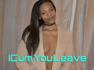 ICumYouLeave