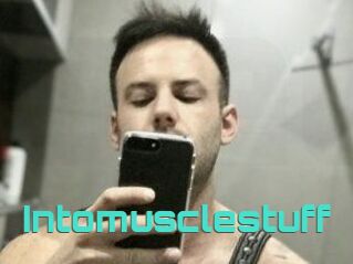 Intomusclestuff