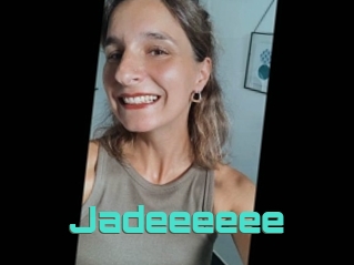 Jadeeeeee