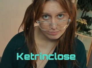 Ketrinclose