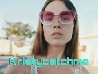 Kristycatchme