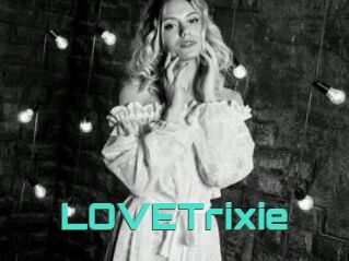 LOVETrixie