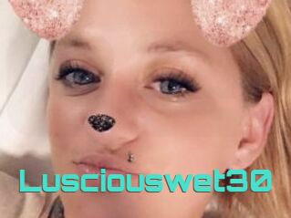 Lusciouswet30