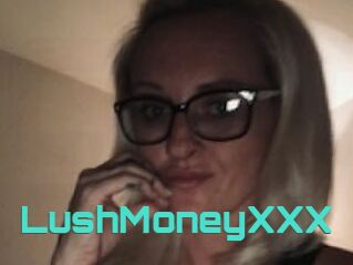 LushMoneyXXX