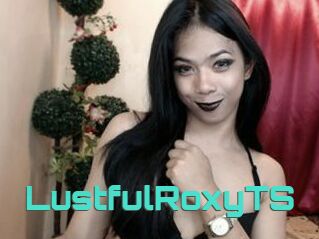 LustfulRoxyTS