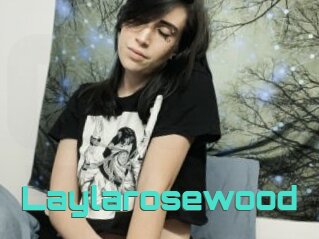 Laylarosewood