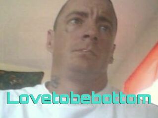 Lovetobebottom