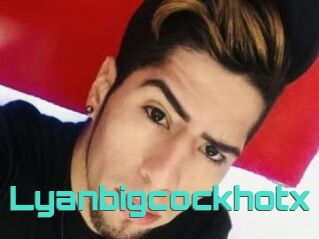 Lyanbigcockhotx