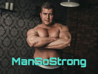 ManSoStrong