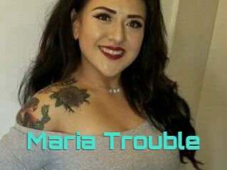 Maria_Trouble