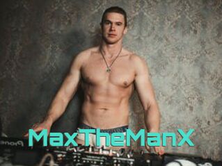 MaxTheManX