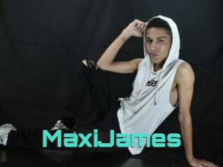 MaxiJames