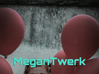 MeganTwerk