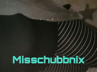 Misschubbnix