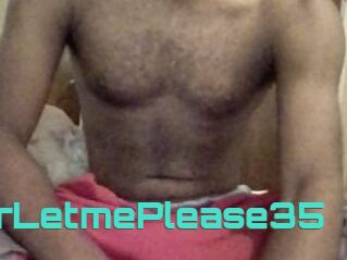 MrLetmePlease35