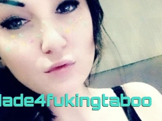 Made4fukingtaboo