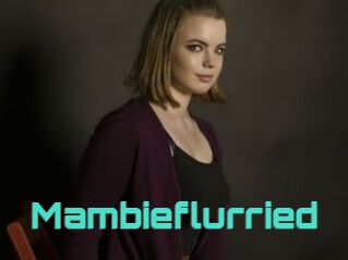 Mambieflurried