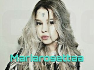 Mariarosettaa