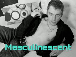Masculinescent