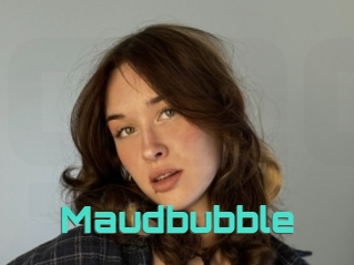 Maudbubble