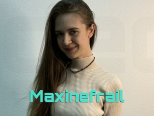 Maxinefrail