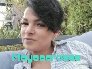Mayaaarosee