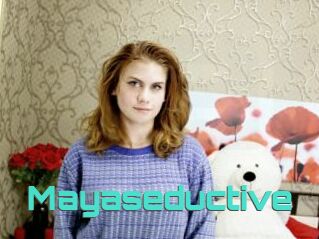 Mayaseductive