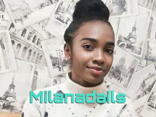 Milanadails