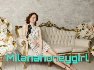 Milanahoneygirl
