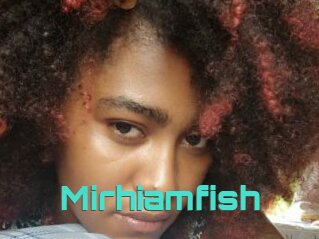 Mirhiamfish