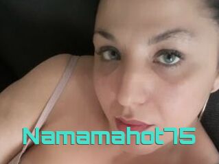 Namamahot75